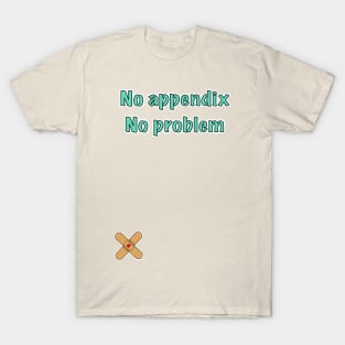 appendix surgery survivor gift T-Shirt